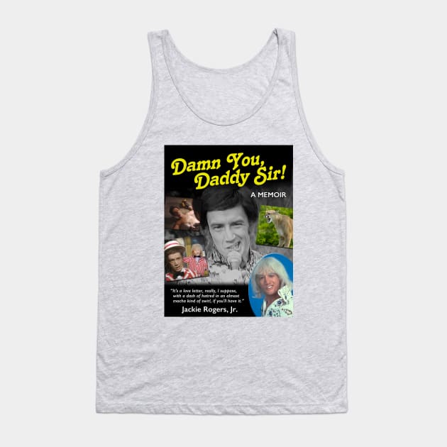 Damn You Daddy Sir! Jackie Rogers Jr. SCTV Tank Top by Pop Fan Shop